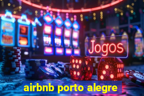 airbnb porto alegre